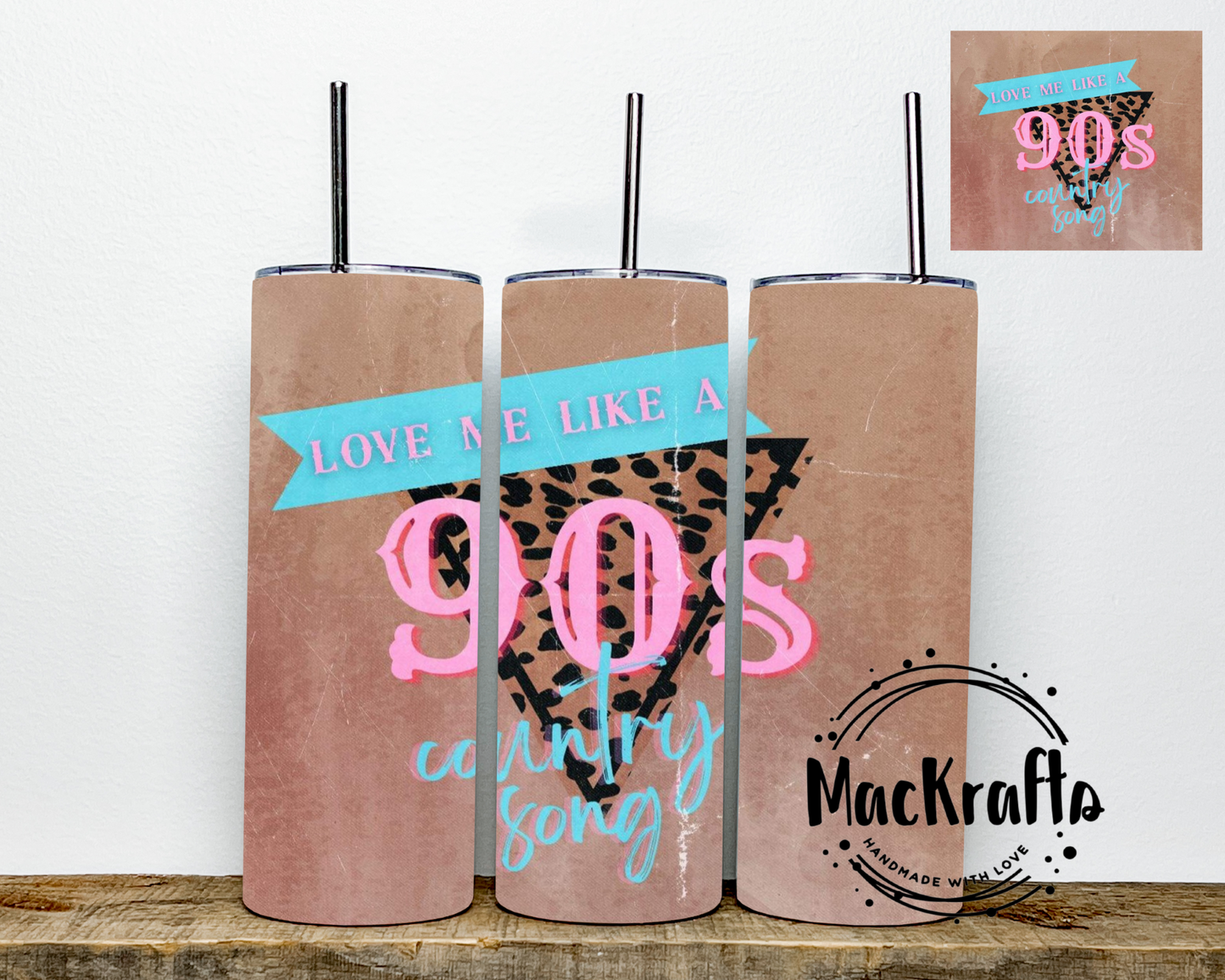 Love Me Like A 90s Country Song Tumbler | Stainless Steel Double Wall Tumbler