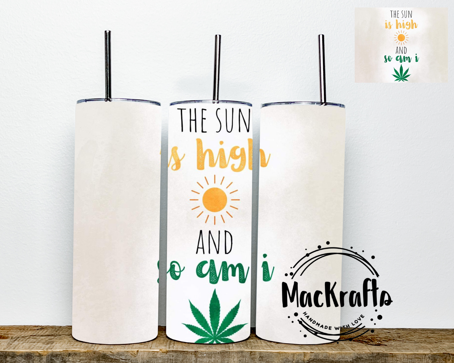 The Sun Is High And So Am I Tumbler | Stainless Steel Double Wall Tumbler