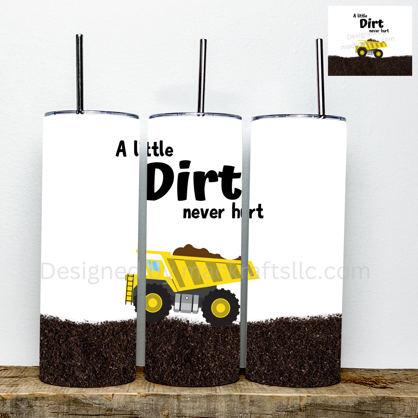 A little dirt never hurt | CONSTRUCTION DUMP TRUCK | Stainless Steel Double Wall Tumbler