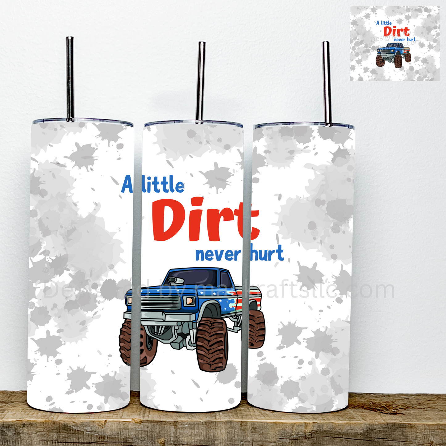 A little dirt never hurt TRUCK | Stainless Steel Double Wall Tumbler