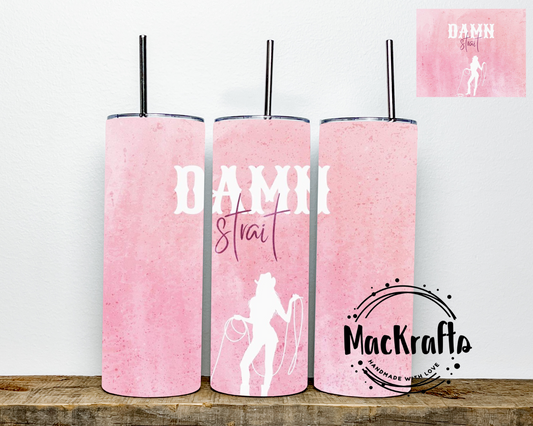 Damn Strait Pink Western Tumbler | Stainless Steel Double Wall Tumbler