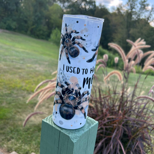 Money I Used To Have Money Now I Have Tarantulas Tumbler | Stainless Steel Double Wall Tumbler