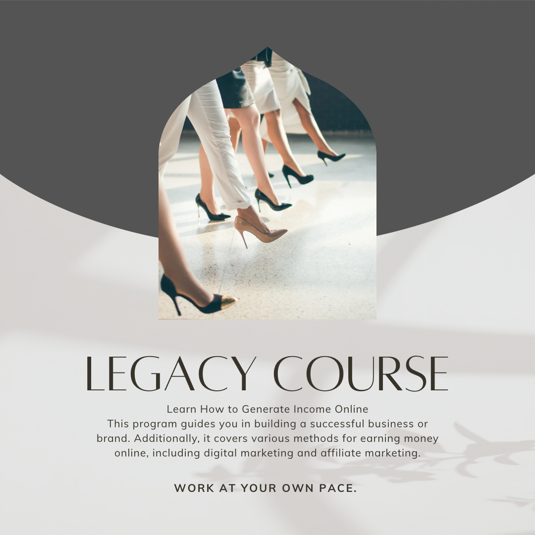 How to Make Money Online with our NEW ONLINE COURSE -LEGACY Course (Learn, Earn, Grow, and Create Your Future)
