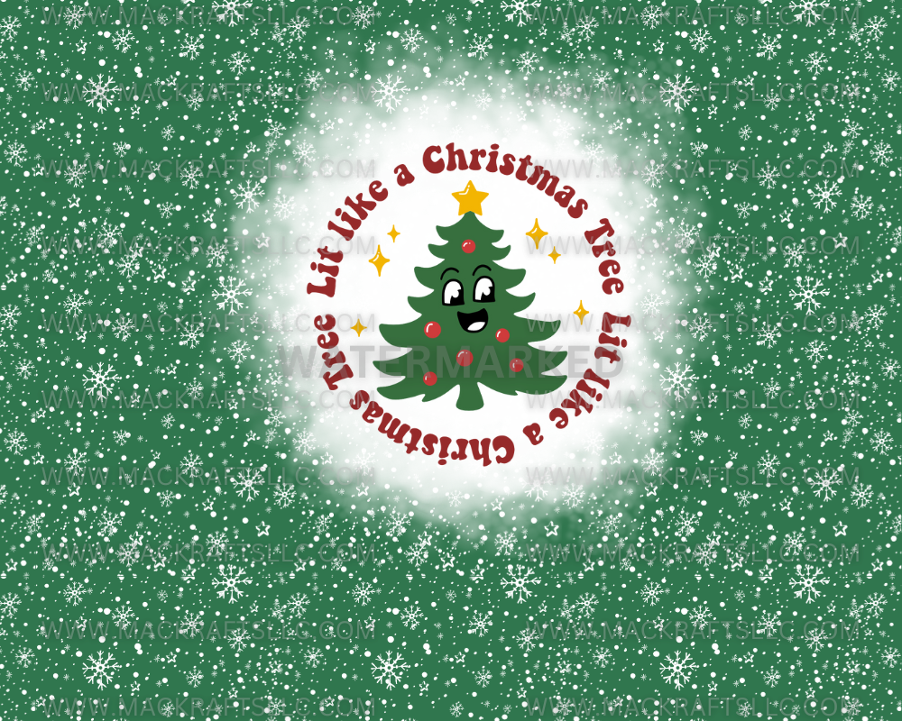 Lit Like A Christmas Tree Instant Digital Download