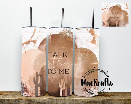 Talk Southern To Me Tumbler | Stainless Steel Double Wall Tumbler