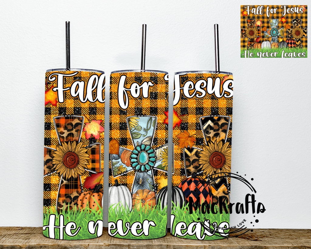 Fall For Jesus He Never Leaves Tumbler | Stainless Steel Double Wall Tumbler