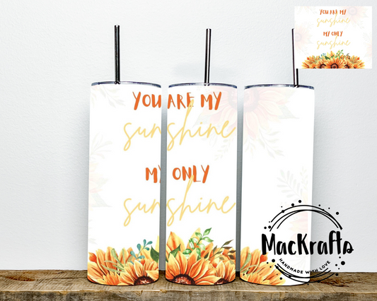 You Are My Sunshine Tumbler | Stainless Steel Double Wall Tumbler