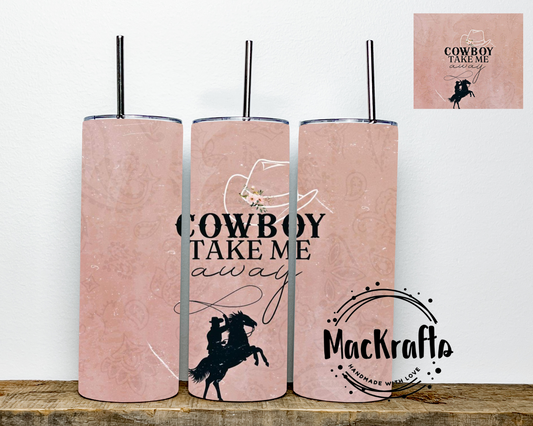 Cowboy Take Me Away Tumbler | Stainless Steel Double Wall Tumbler