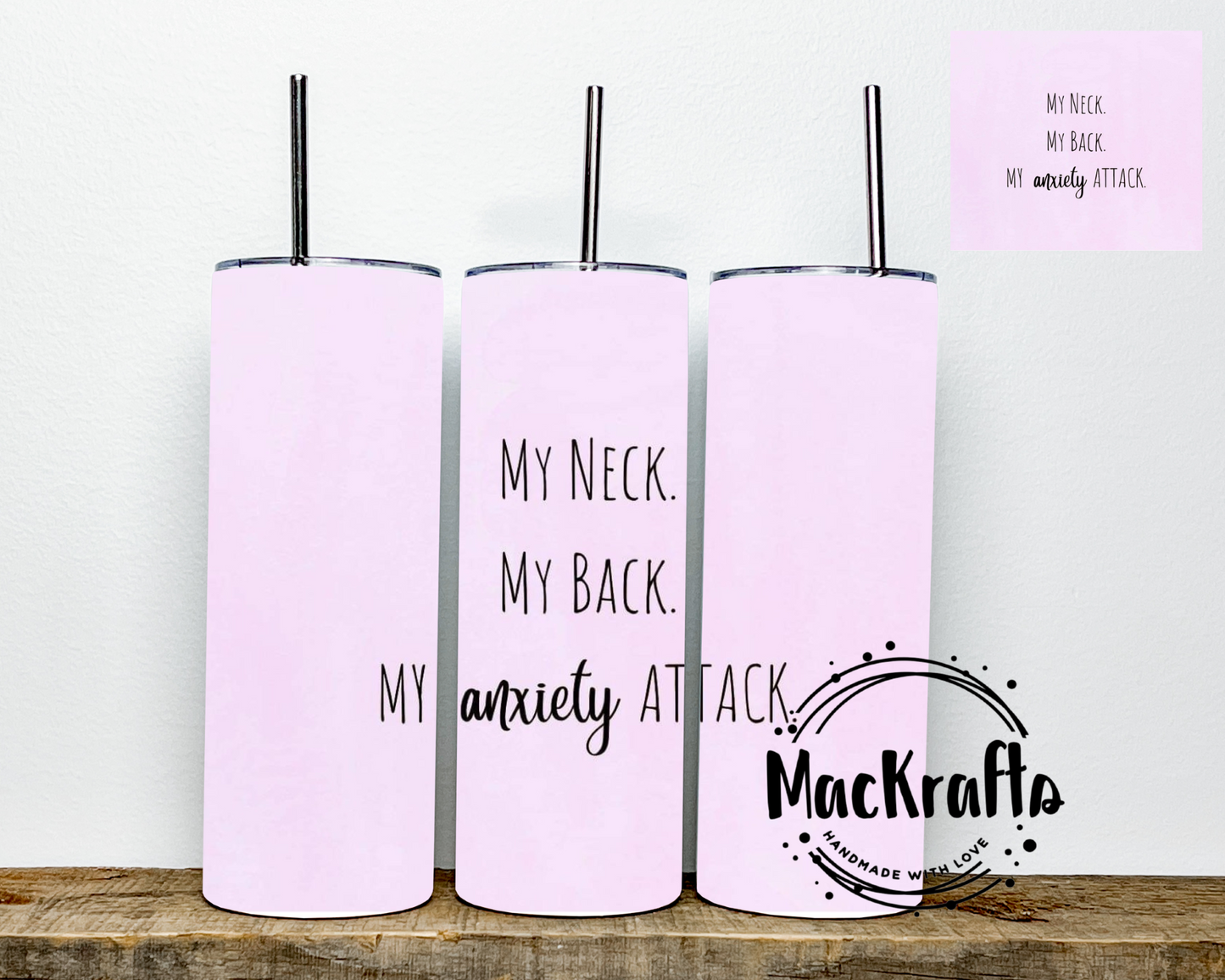 My Neck My Back My Anxiety Attack Tumbler | Stainless Steel Double Wall Tumbler
