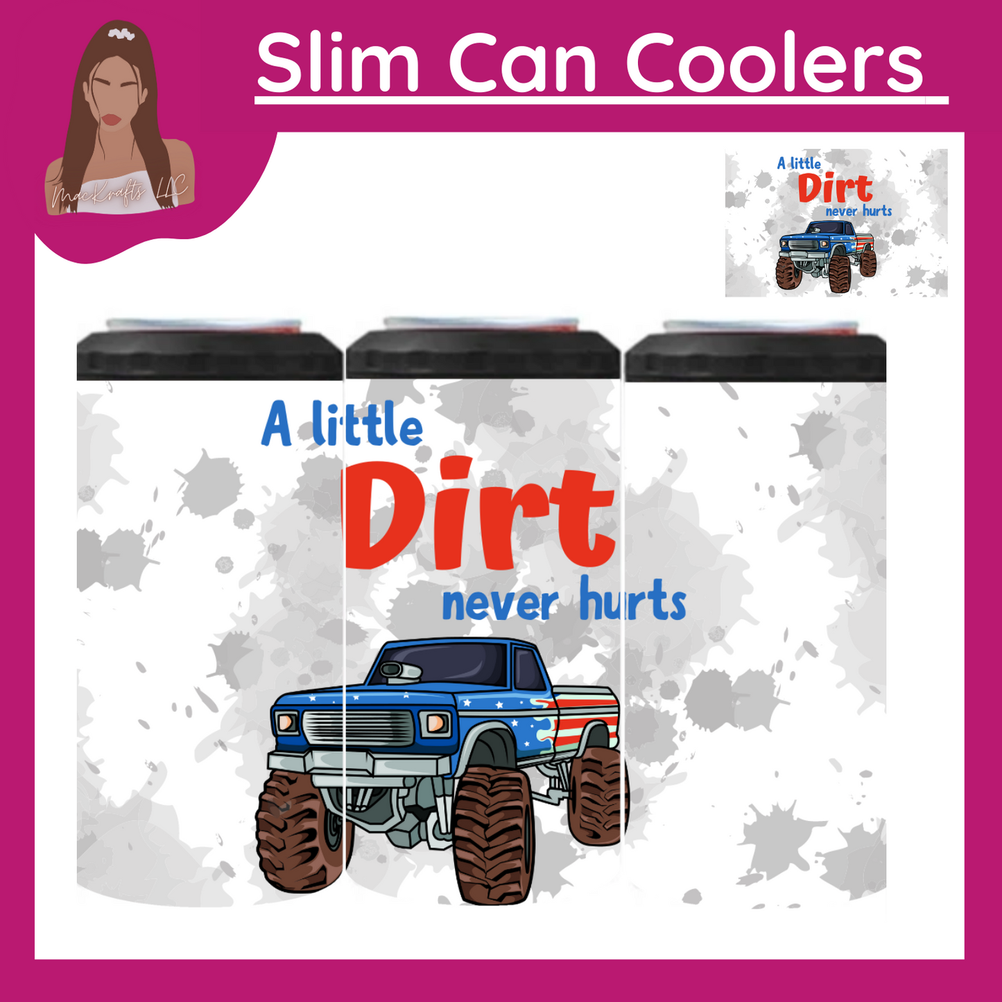 A little dirt never hurts Slim Can Cooler/ 15oz Tumbler