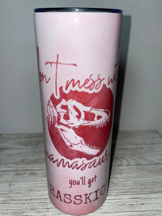 Don’t Mess With Mamasaurus PINK Tumbler