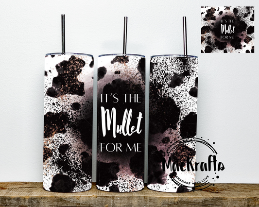 It’s The Mullet For Me Cow Print Tumbler | Stainless Steel Double Wall Tumbler