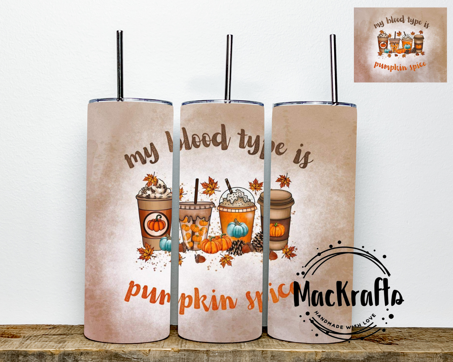 My Blood Type Is Pumpkin Spice Tumbler | Stainless Steel Double Wall Tumbler