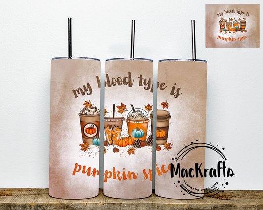 My Blood Type Is Pumpkin Spice Tumbler | Stainless Steel Double Wall Tumbler