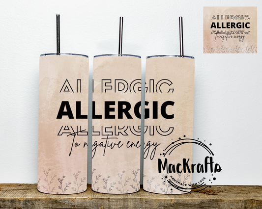 Allergic To Negativity Tumbler | Stainless Steel Double Wall Tumbler