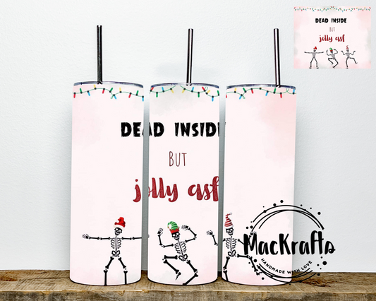 Dead Inside But Jolly ASF Tumbler | Stainless Steel Double Wall Tumbler