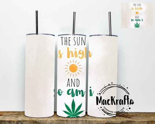 The Sun Is High And So Am I Tumbler | Stainless Steel Double Wall Tumbler