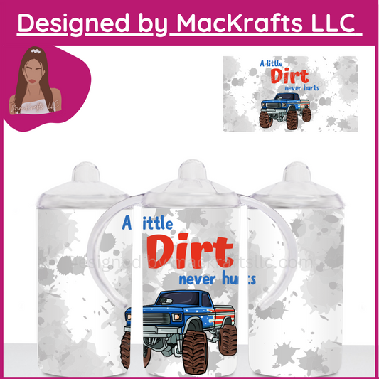 A little dirt never hurts 12oz sippy cup
