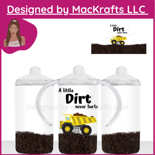 A little dirt never hurts 12oz sippy cup