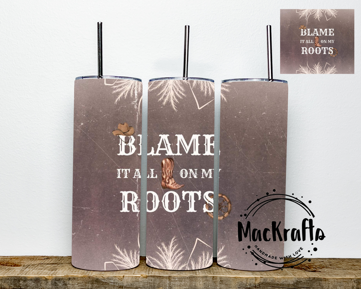 Blame It All On My Roots Tumbler | Stainless Steel Double Wall Tumbler