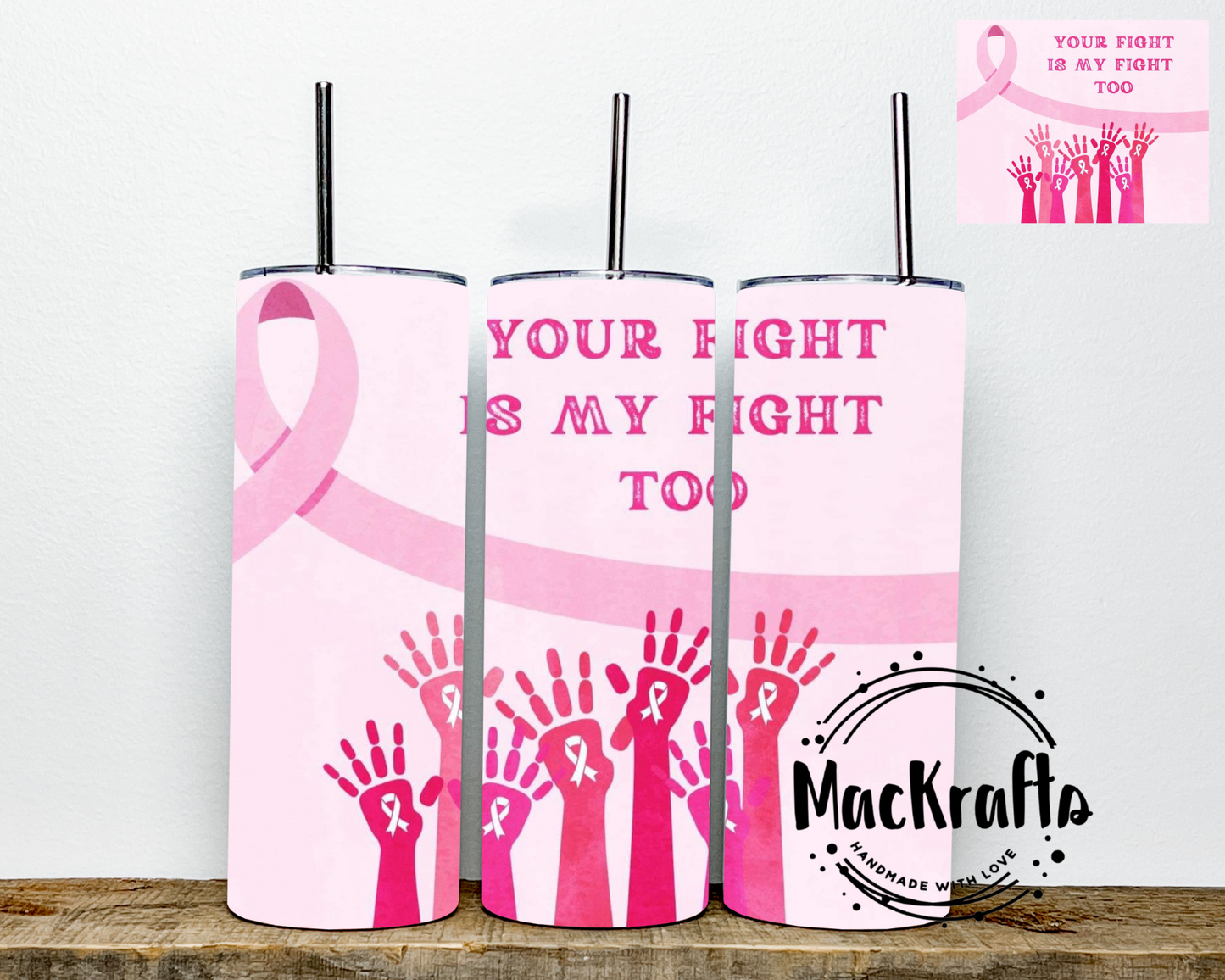 Breast Cancer Awareness Tumbler | Your Fight Is My Fight Too | Stainless Steel Double Wall Tumbler